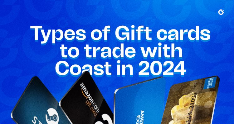 types of gift card to trade with coast in 2024